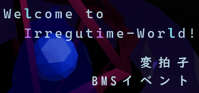 「Welcome To Irregutime-World!」